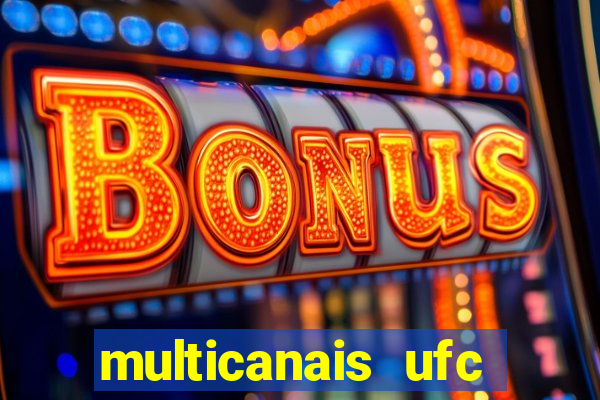 multicanais ufc fight pass